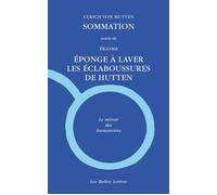Sommation suivie de Éponge à laver les éclaboussures de Hutten - Ulrich von Hutten - Belles Lettres - broché - Essai