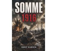 Somme 1916: Vollständige und kommentierte Ausgabe