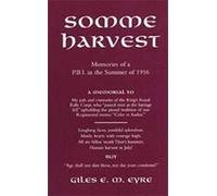 Somme Harvest. Memories Of A Pbi In The Summer Of 1916.