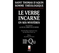 Somme Théologique - Le Verbe Incarné En Ses Mystères - Tome 2, La Vie Du Christ En Ce Monde, 3a, Questions 40-45