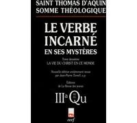 Somme Théologique - Le Verbe Incarné En Ses Mystères - Tome 2, La Vie Du Christ En Ce Monde, 3a, Questions 40-45