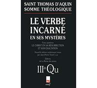 Somme théologique : Le Verbe incarné en ses mystères, IV Saint Thomas d' Aquin (Auteur)