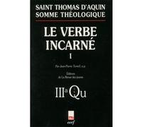 Somme théologique : le verbe incarné, i Saint Thomas d' Aquin (Auteur)