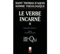 Somme théologique : le verbe incarné, ii Saint Thomas d' Aquin (Auteur)