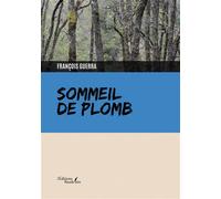 Sommeil de plomb - François Guerra - Baudelaire - broché - Roman