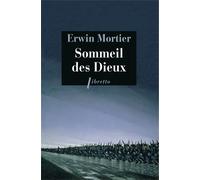 Sommeil des dieux - Erwin Mortier - Libretto - broché - Roman