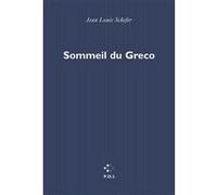 Sommeil du Greco Jean-Louis Schefer (Auteur)