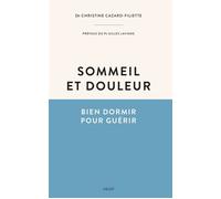 Sommeil et douleur Bien dormir pour guérir - Christine Cazard-Filiette - Vigot - broché - Guide