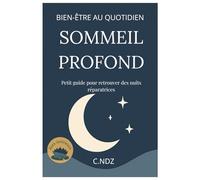 SOMMEIL PROFOND: Petit guide pour retrouver des nuits réparatrices
