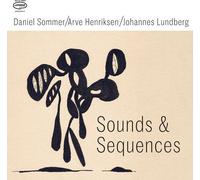 Daniel Sommer, Arve Henriksen, Johannes Lundberg – Sounds & Sequences – Vinyle LP