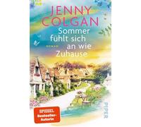 Sommer fühlt sich an wie Zuhause Roman | Heiter-romantischer Sommerroman um Mütter und Töchter, Liebe und Familie an der schottischen Küste - Jenny Colgan - Piper ebooks - ebook (ePub) - Livre