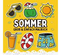 Sommer Groß & Einfach Malbuch: 60 große, einfache und niedliche Motive für Erwachsene und Kinder | Mit dicken Linien für Spaß und Entspannung (Groß & Einfach Malbuch)