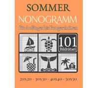 Sommer Nonogramme: 101 Picross-Rätsel für Anfänger und Fortgeschrittene
