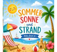 Sommer Sonne Strand: Malbuch für alt und Jung