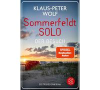 Sommerfeldt Solo - Der Besuch Der Nr.1-Bestseller-Autor liefert die perfekte Urlaubslektüre vor der Traumkulisse der ostfriesischen Küste - Klaus-Peter Wolf - Fischer E-Books - ebook (ePub) - Livre