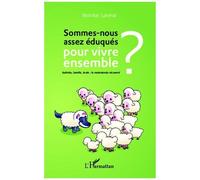 Mokhtar Lakehal – Sommes-nous assez éduqués pour vivre ensemble ? – Le malentendu récurrent Broché