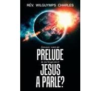 Sommes-Nous Au Prélude De Ces Temps Dont Jésus A Parlé?