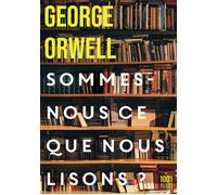 Sommes-nous ce que nous lisons ? - George Orwell - Mille Et Une Nuits - Poche - Roman
