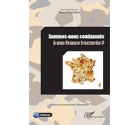 Sommes-nous condamnés à une France fracturée ?