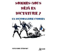 Sommes-Nous Déjà En Dictature ? - Un Dictionnaire Citoyen