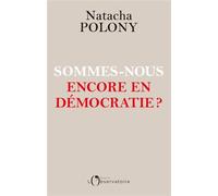 Sommes-nous encore en démocratie ?