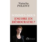Sommes-nous encore en démocratie ?