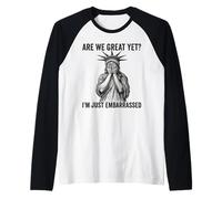 Sommes-Nous Encore géniaux Parce Que Je suis Juste gênée par la Lutte Contre Trump Manche Raglan