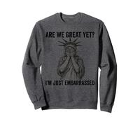 Sommes-Nous Encore géniaux Parce Que Je suis Juste gênée par la Lutte Contre Trump Sweatshirt