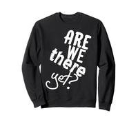 Sommes-Nous là Encore Road Trip Vacay 2026 Travel Funny Sweatshirt