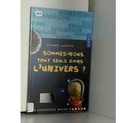 Sommes-nous les seuls dans l'univers ?