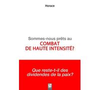 Sommes-nous prêts au combat de haute intensité ? - Horace - Nuvis - Phebe Eds - broché - Essai