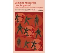 Sommes-nous prêts pour la guerre ? - L'illusion de la puissance française