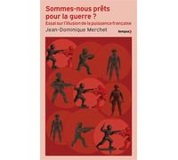 Sommes-nous prêts pour la guerre ? - L'illusion de la puissance française - Jean-Dominique Merchet - Tempus Perrin - ebook (ePub) - Essai