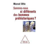 Sommes-Nous Si Différents Des Hommes Préhistoriques ? - Pour Une Nouvelle Alliance Avec La Nature