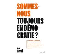 Collectif – Sommes-nous toujours en démocratie ? – Un modèle à réinventer – Broché