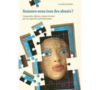 Sommes-nous tous des abusés ? - Cornelia Gauthier - Bookelis - broché - Essai