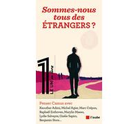 Sommes-nous tous des étrangers ?: Penser Albert Camus