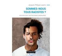 Sommes-Nous Tous Racistes ? - Psychologie Des Racismes Ordinaires