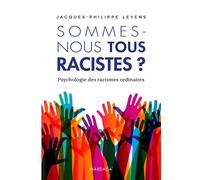 Sommes-Nous Tous Racistes ? - Psychologie Des Racismes Ordinaires
