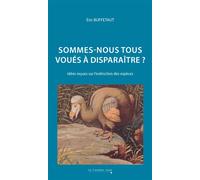 Sommes-nous tous voués à disparaître Idées reçues sur l'extinction des espèces - Eric Buffetaut - Cavalier Bleu Eds - broché - Essai
