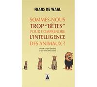 Sommes-nous trop "bêtes" pour comprendre l'intelligence des animaux ? – Actes Sud