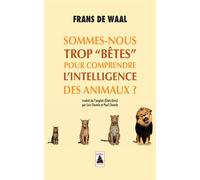 Sommes-nous trop "bêtes" pour comprendre l'intelligence des animaux ? – Actes Sud