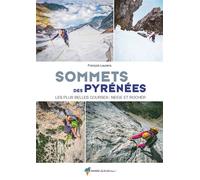 Sommets des Pyrénées Les plus belles courses : neige et rocher - François Laurens - Rando Eds - broché - Guide