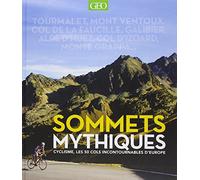 Sommets mythiques - cyclisme, les 50 cols incontournables d'europe