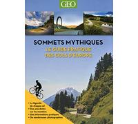 Sommets mythiques - Le guide pratique des cols d'Europe (édition souple)