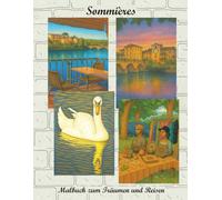 Sommières: Malbuch zum Träumen und Reisen