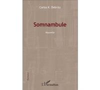 Somnambule Carlos K. Debrito (Auteur)