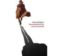 Somnambules d'un nouveau monde Chris Wickham (Auteur), Jacques Dalarun (Traduction)