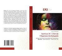 Somnus Ix : L'art De L'hypnose Archetypale