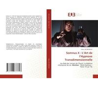 Somnus X : L'art De L'hypnose Transdimensionnelle